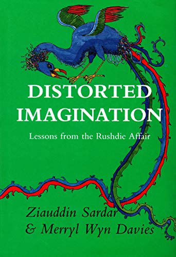 Distorted imagination: Lessons from the Rushdie affair (9781856400008) by Ziauddin Sardar