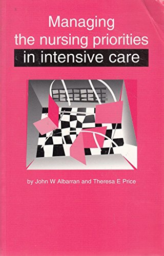 Stock image for Managing Nursing Priorities in Intensive Care for sale by Better World Books Ltd