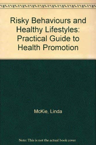 9781856420778: Risky Behaviours and Healthy Lifestyles: Practical Guide to Health Promotion