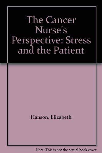 Beispielbild fr The Cancer Nurses Perspective: Stress and the Person with Cancer zum Verkauf von Reuseabook