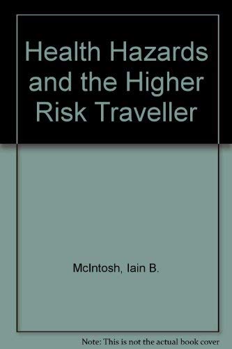 Beispielbild fr Health Hazards and the Higher Risk Traveller zum Verkauf von WorldofBooks