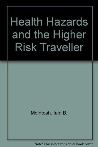 Stock image for Health Hazards and the Higher Risk Traveller for sale by WorldofBooks