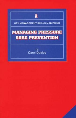 Stock image for Managing Pressure Sore Prevention (Key Management Skills in Nursing) for sale by GF Books, Inc.