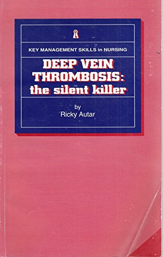 Stock image for Deep Vein Thrombosis: the Silent Killer (Key Management Skills in Nursing) for sale by Chapter II