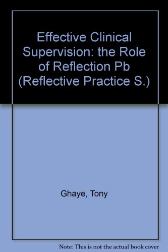 Stock image for Effective Clinical Supervision : The Role of Reflection for sale by MusicMagpie
