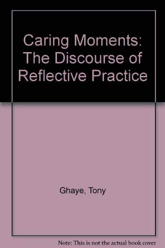 Imagen de archivo de Caring Moments : The Discourse of Reflective Practice a la venta por MusicMagpie