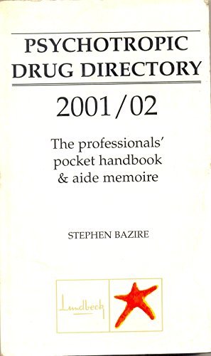 Stock image for Psychotropic Drug Directory, 2001/02 : The Professionals' Pocket Handbook and Aide Memoire for sale by WorldofBooks