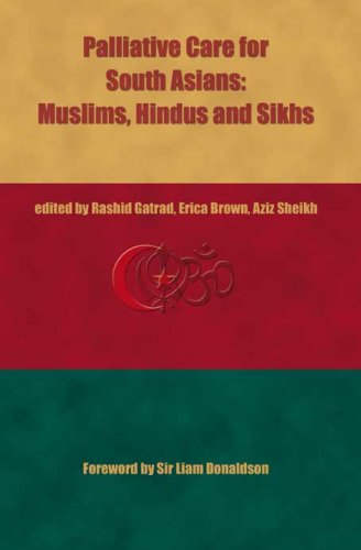 Beispielbild fr Palliative Care for South Asians: Hindus, Muslims and Sikhs:: A Practical Guide zum Verkauf von WorldofBooks