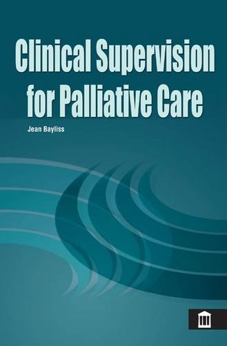 Clinical Supervision for Palliative Care (9781856422918) by Jean Bayliss