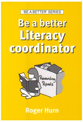 Stock image for Be a Better Literacy Coordinator (Be a Better Series) for sale by WorldofBooks