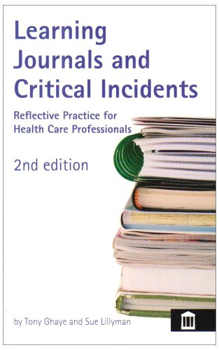 Learning Journals and Critical Incidents: Reflective Practice for Health Care Professionals (9781856423311) by Tony Ghaye; Sue Lillyman
