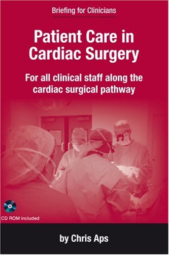 9781856423359: Patient Care in Cardiac Surgery: For Clinicians Along the Cardiac Surgical Pathway (Briefings for Clinicians)