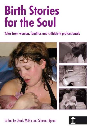 Stock image for Birth Stories for the Soul: Tales from women, families and childbirth professionals for sale by WorldofBooks