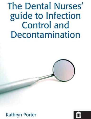 Stock image for The Dental Nurses' Guide to Infection Control and Decontamination for sale by WorldofBooks