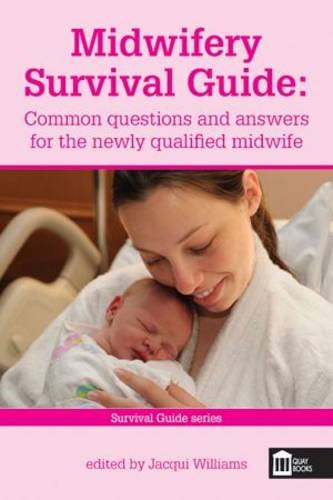 9781856424127: Midwifery Survival Guide: Common Questions and Answers for the Newly Qualified Midwife