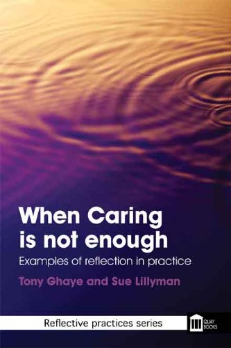 Stock image for When Caring Is Not Enough : Examples of Reflection in Practice for sale by Better World Books Ltd