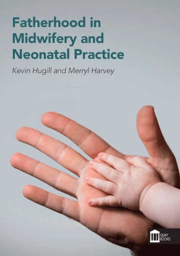 Stock image for Fatherhood in Midwifery and Neonatal Practice for sale by AwesomeBooks