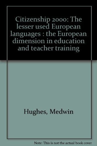 Citizenship 2000: The lesser used European languages : the European dimension in education and te...