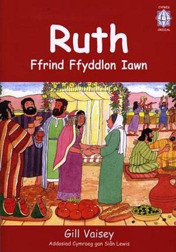 Stock image for Cyfres Crisial: Ruth - Ffrind Ffyddlon Iawn: Ffrind Rryddlon Iawn for sale by AwesomeBooks