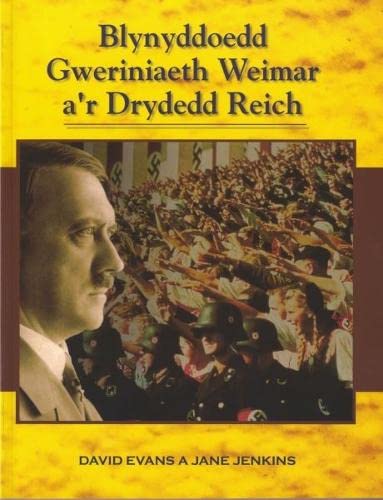 Beispielbild fr Blynyddoedd Gweriniaeth Weimar a'r Drydedd Reich zum Verkauf von WorldofBooks