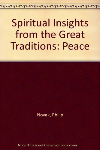 Spiritual Insights from the Great Traditions: Peace (9781856455510) by Philip Novak