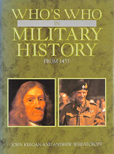 9781856480048: Who's Who in Military History: From 1453 to the Present Day