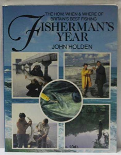 Beispielbild fr Fisherman's Year: How, When and Where of Britain's Best Fishing zum Verkauf von AwesomeBooks