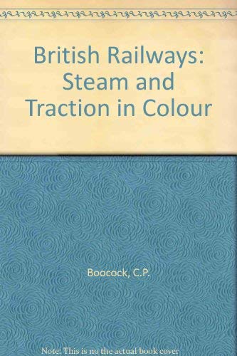 Beispielbild fr British Railways: Steam and Traction in Colour zum Verkauf von Reuseabook