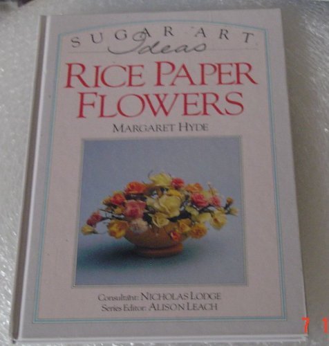 Rice Paper Flowers (Sugar Art Ideas)