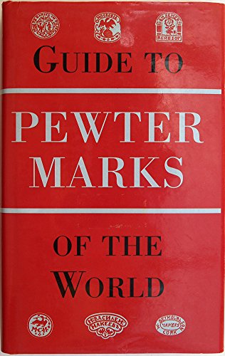 Beispielbild fr Guide To Pewter Marks Of The World. zum Verkauf von WorldofBooks