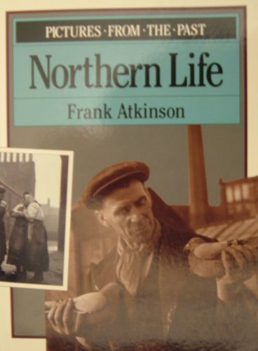 Imagen de archivo de Pictures from the Past: Northern Life a la venta por WorldofBooks