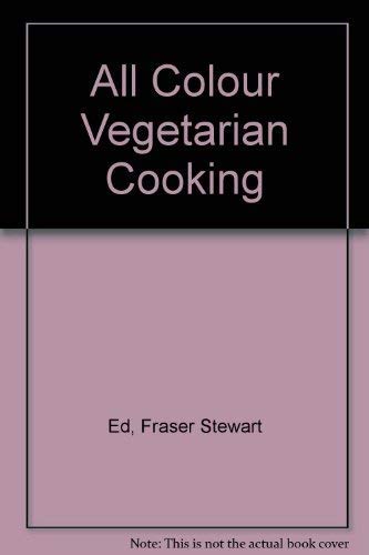 Imagen de archivo de All Colour Vegetarian Cooking a la venta por Half Price Books Inc.