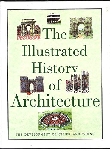 The Illustrated History of Architecture The Development of Cities and Towns