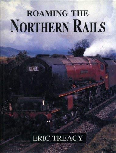 Imagen de archivo de Roaming the Northern Rails a la venta por WorldofBooks