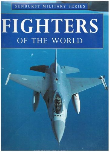 Beispielbild fr Fighters of the World (Sunburst Military Series) zum Verkauf von Bernhard Kiewel Rare Books