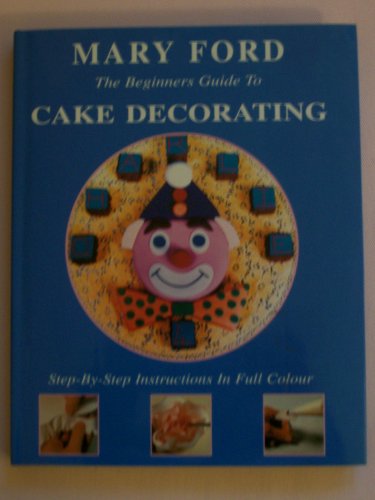 Beispielbild fr The Beginners Guide to Cake Decorating zum Verkauf von WorldofBooks