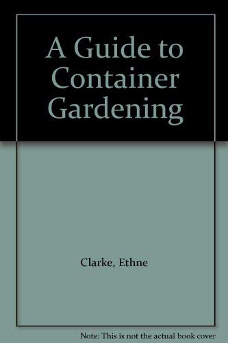 Stock image for A Guide to Container Gardening for sale by SecondSale