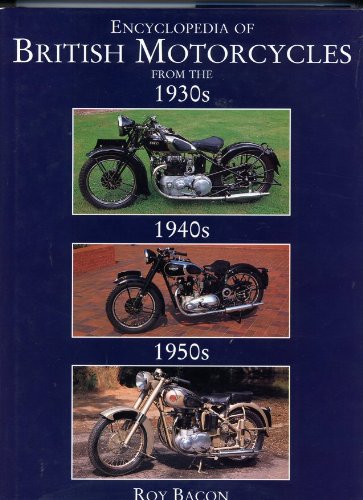 British Motorcycles from the !930's, 1940's, 1950's (9781856483001) by Roy Bacon: