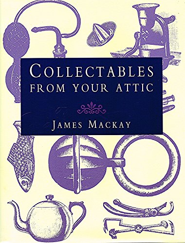Stock image for Collectables from Your Attic for sale by Louisville Book Net