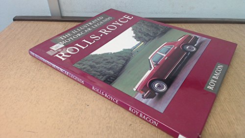 Beispielbild fr Rolls-Royce: Illustrated Motorcar Legend zum Verkauf von AwesomeBooks