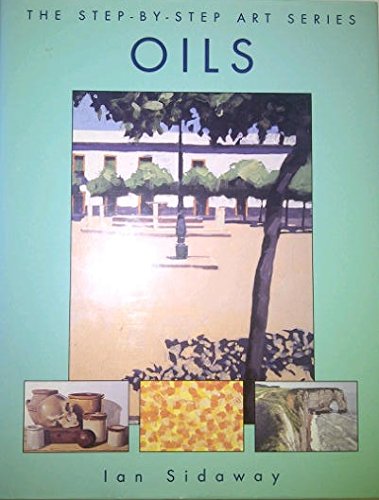 Beispielbild fr Oils (The Step-By-Step Art Series) zum Verkauf von Wonder Book