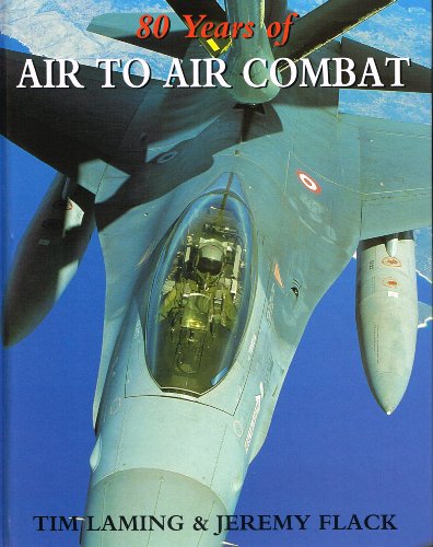 Imagen de archivo de 80 YEARS OF AIR TO AIR COMBAT a la venta por WorldofBooks