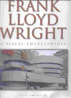 Imagen de archivo de Frank Lloyd Wright: A visual encyclopedia. a la venta por Wonder Book