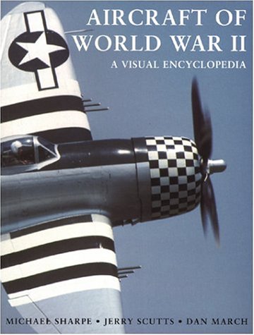 Beispielbild fr Aircraft of World War II: A Visual Encyclopedia zum Verkauf von Half Price Books Inc.