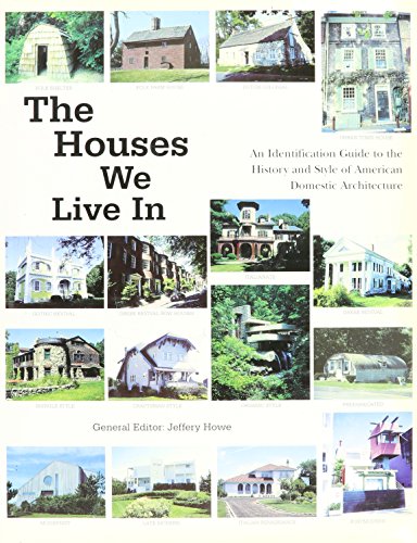 Stock image for The Houses We Live In: An Identification Guide to the History and Style of American Domestic Architecture for sale by Better World Books