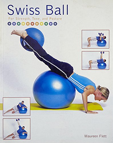 Imagen de archivo de Swiss Ball : For Strength, Tone and Posture a la venta por Better World Books