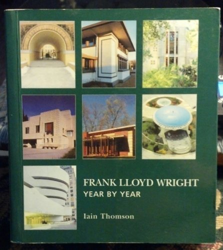 Stock image for Frank Lloyd Wright : Year by Year for sale by Better World Books