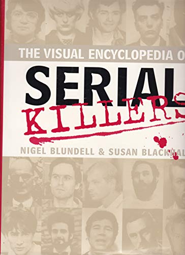 Beispielbild fr The Visual Encyclopedia of Serial Killers zum Verkauf von Front Cover Books