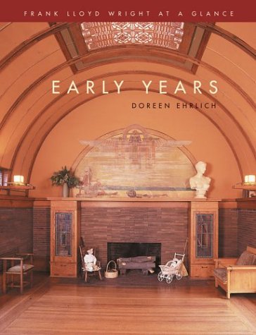 Stock image for Frank Lloyd Wright at a Glance: Early Years for sale by Wonder Book