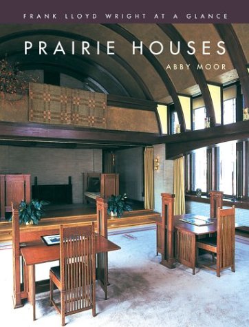 Beispielbild fr Prairie Houses (Frank Lloyd Wright at a Glance) zum Verkauf von The Maryland Book Bank